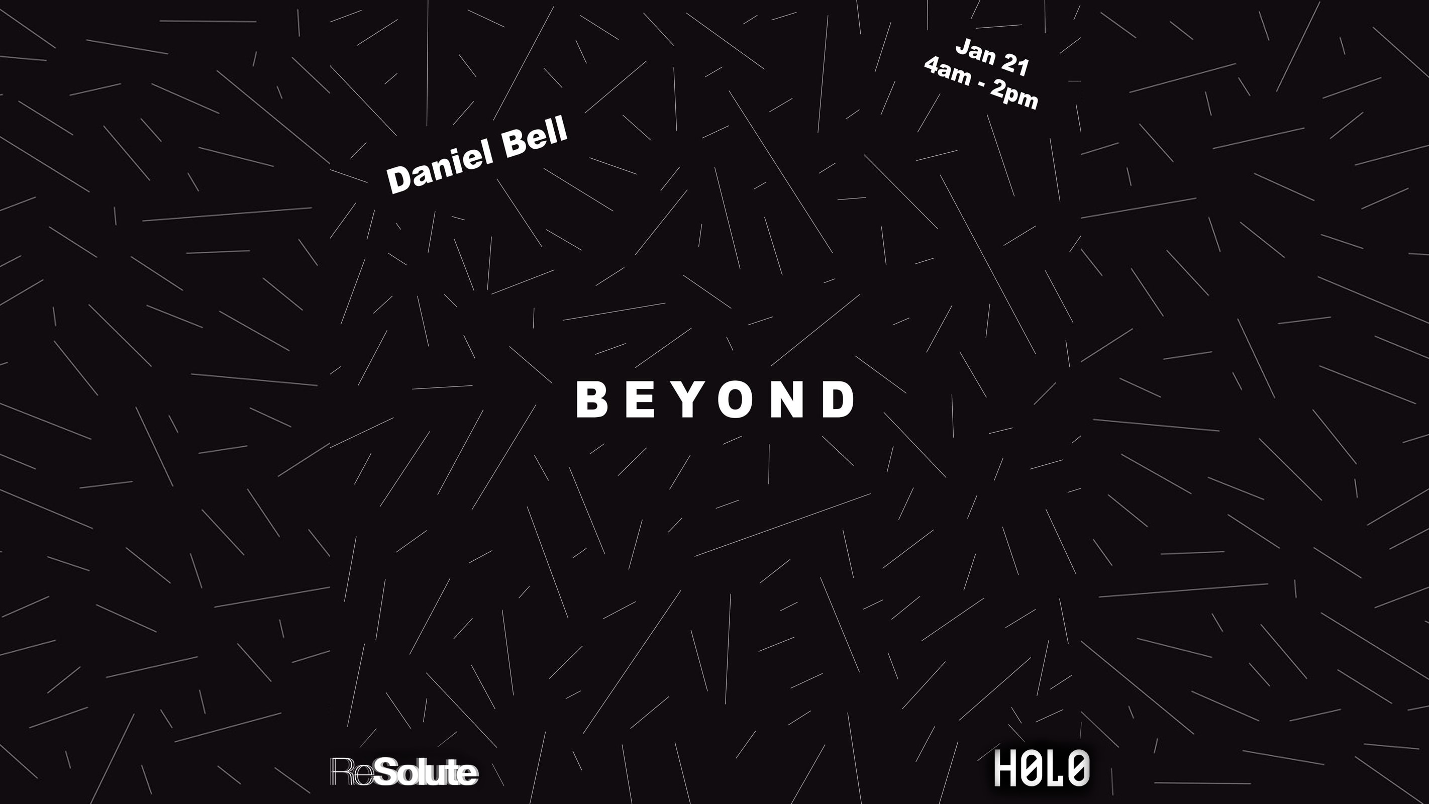 Resolute Presents Beyond W/ Daniel Bell (4am Sunday Morning)