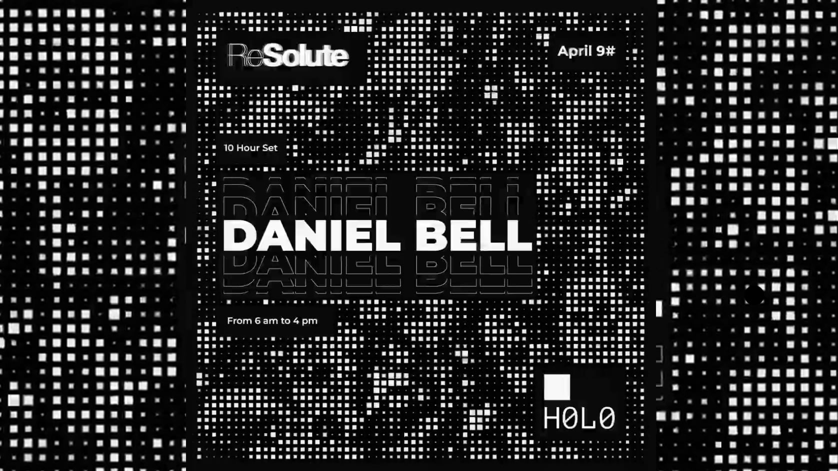 Resolute Presents Daniel Bell @ H0l0