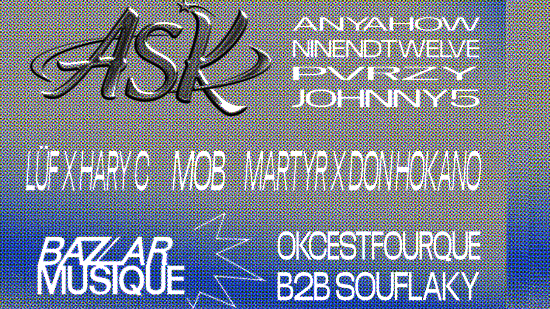Ask [Anyahow + Ninendtwelve + Pvrzy + Johnny5] + Guests