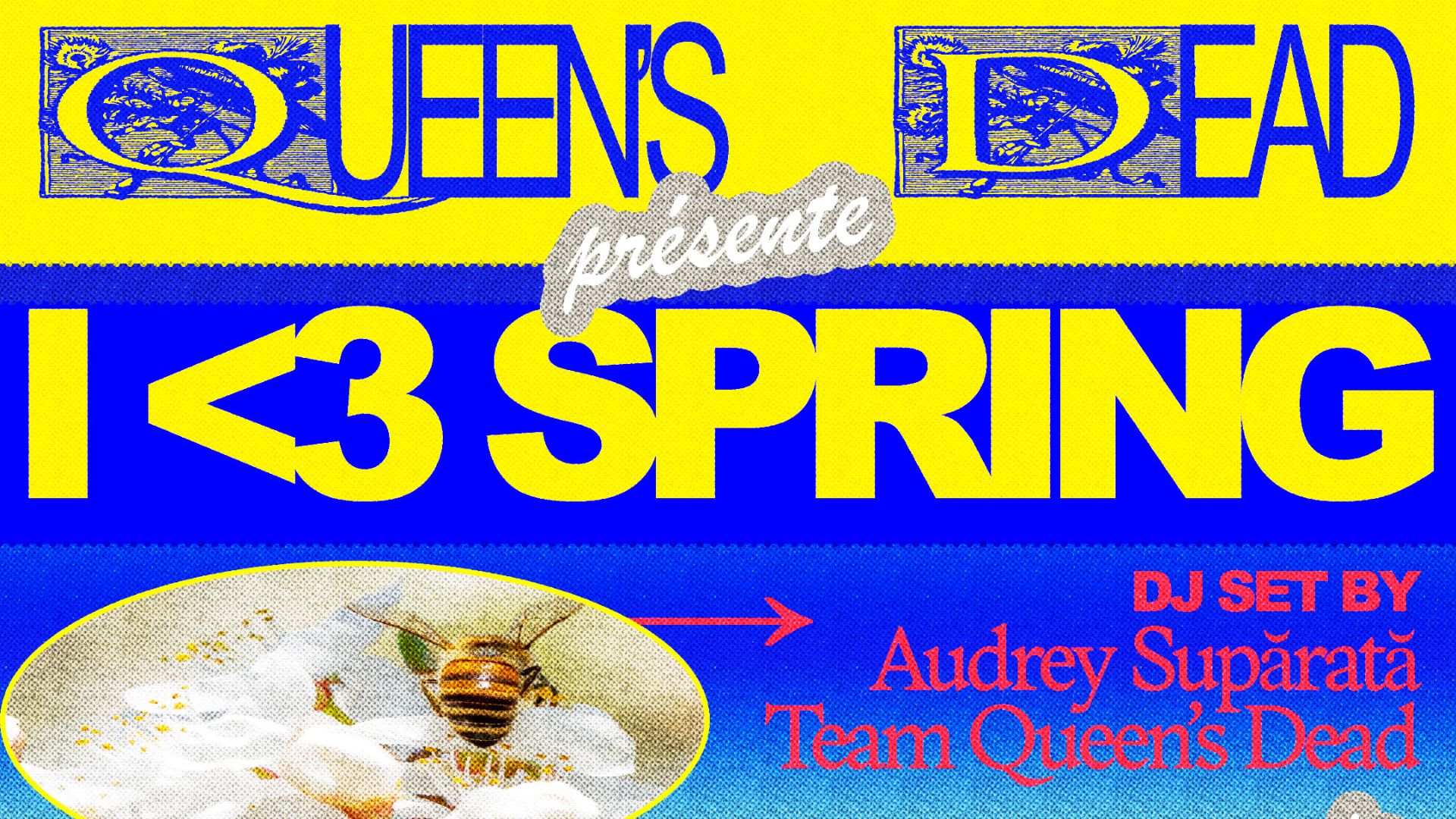 Queen's Dead Présente I Love Spring