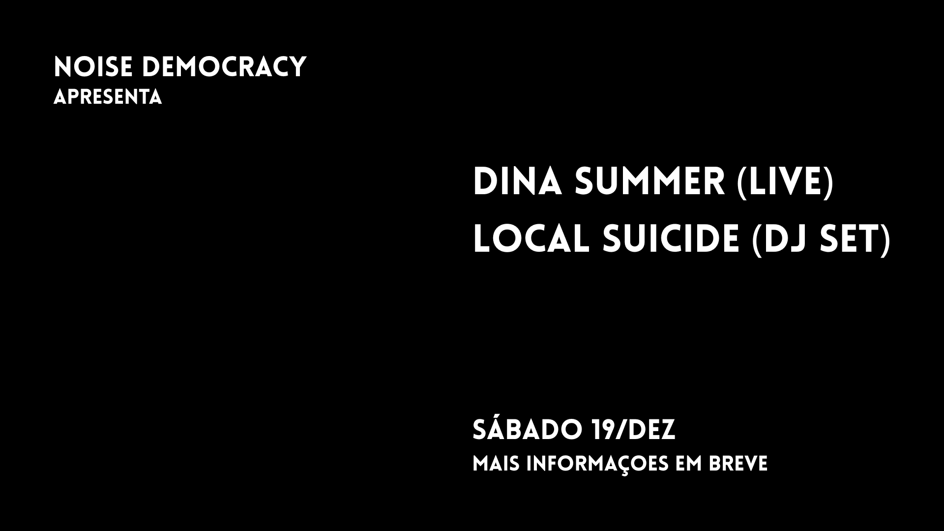 Noise Democracy: Dina Summer (Live) + Local Suicide (Dj Set)