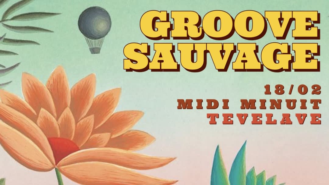 Groove Sauvage X Tevelave