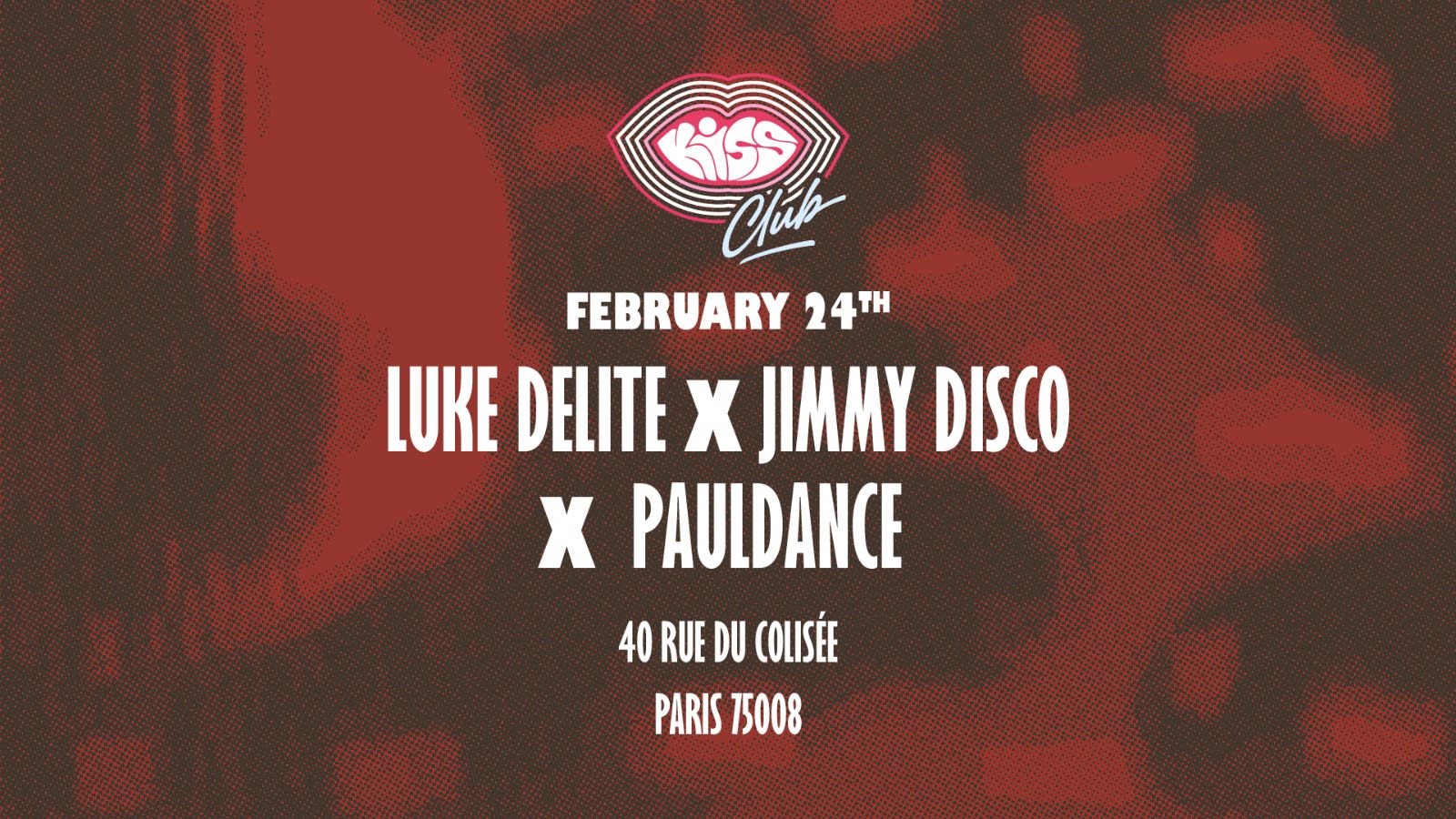 Kiss Club : Luke Delite, Jimmy Disco, Pauldance