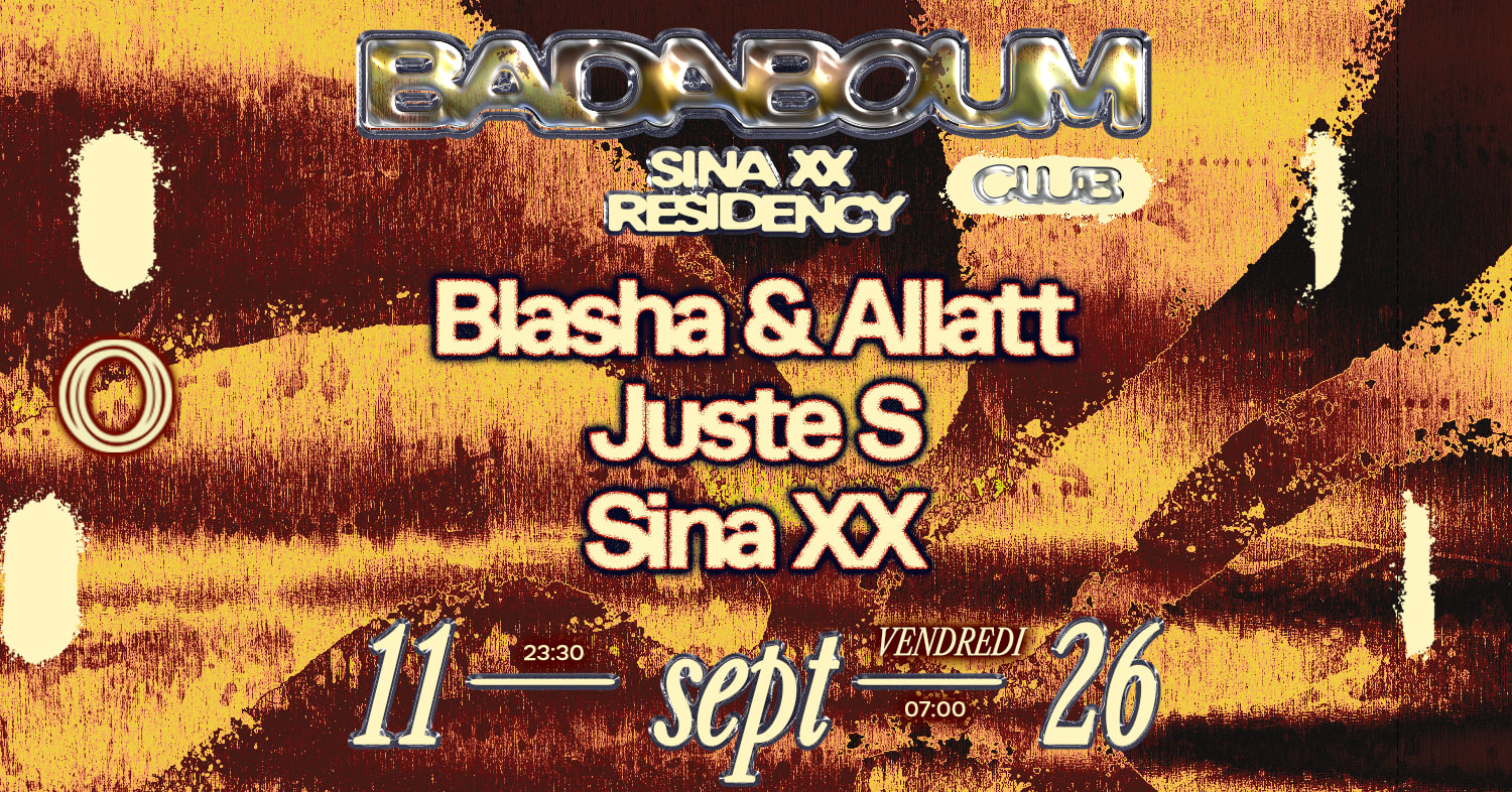 Club — Sina XX Residency: Blasha & Allatt, Juste S