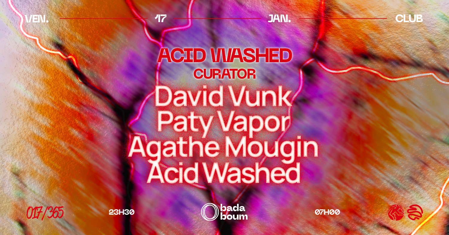 Acid Washed Curator: David Vunk (+) Paty Vapor & More