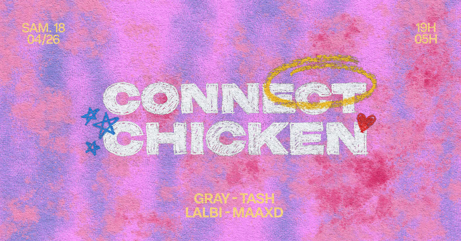 Connect Chicken : Gray, Tash & More