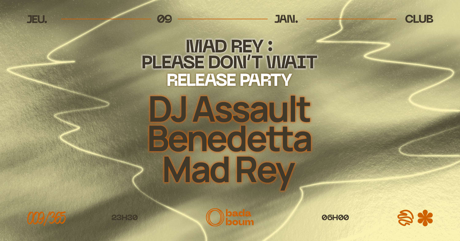 Mad Rey Release Party: Dj Assault (+) Benedetta (+) Mad Rey
