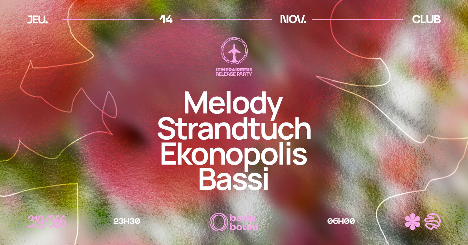 Itinérairebis : Melody + Strandtuch + Ekonopolis + Bassi