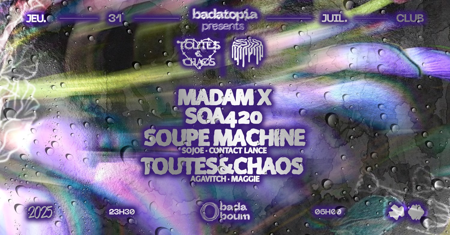 Badatopia X Soupe & Chaos: Madam X, Soa420
