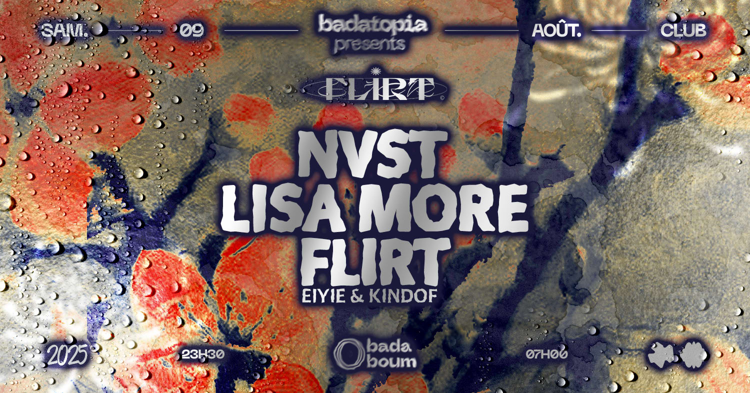 Badatopia X Flirt: Nvst, Lisa More