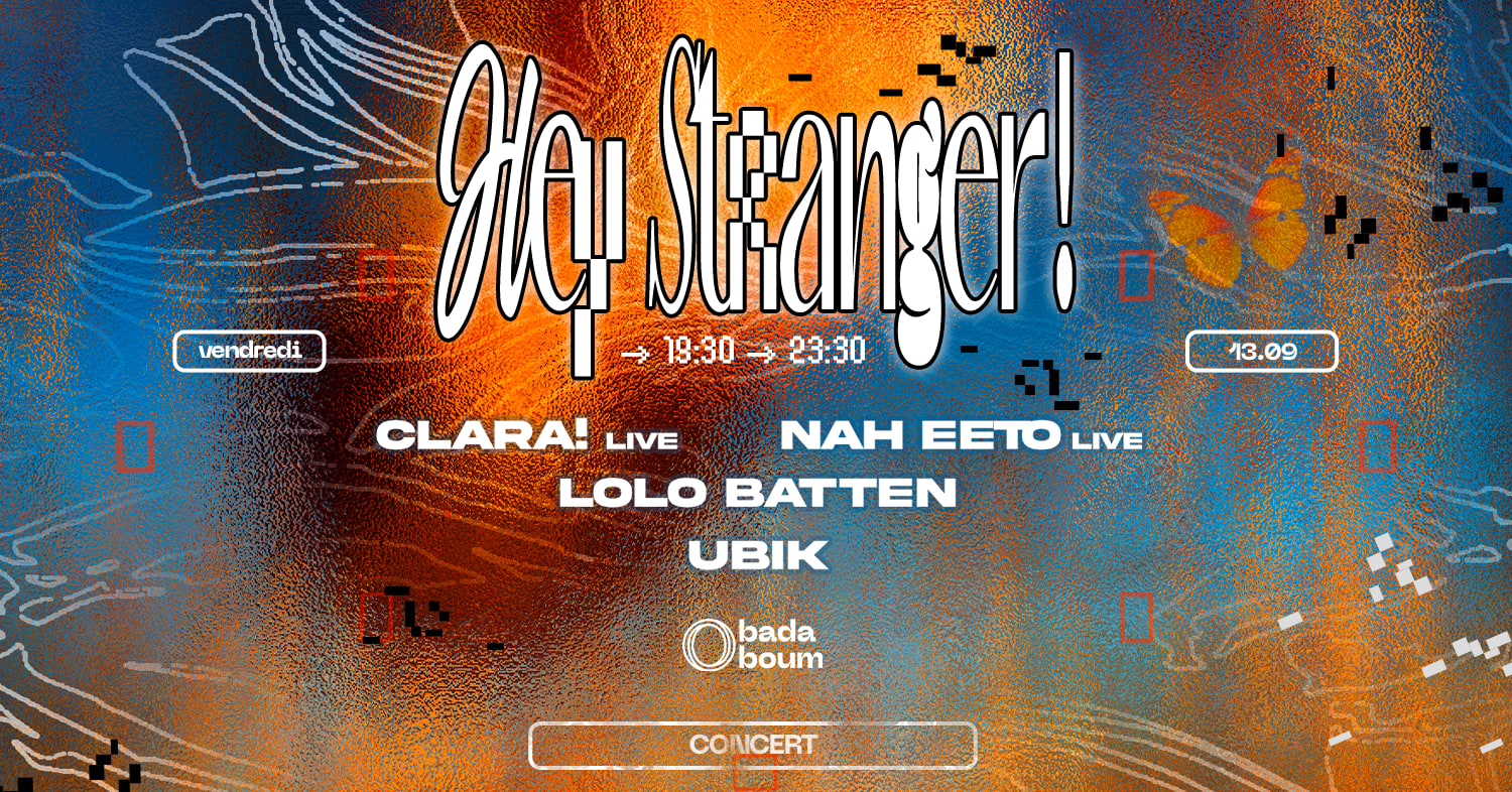 Hey Stranger! — Clara! (+) Nah Eeto (+) Lolo Batten