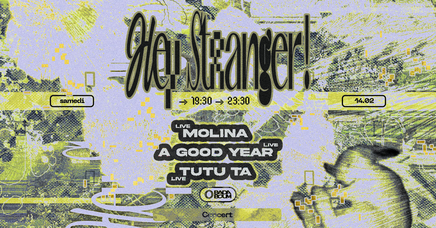 Concert — Hey Stranger! : Molina, A Good Year, Tutu Ta