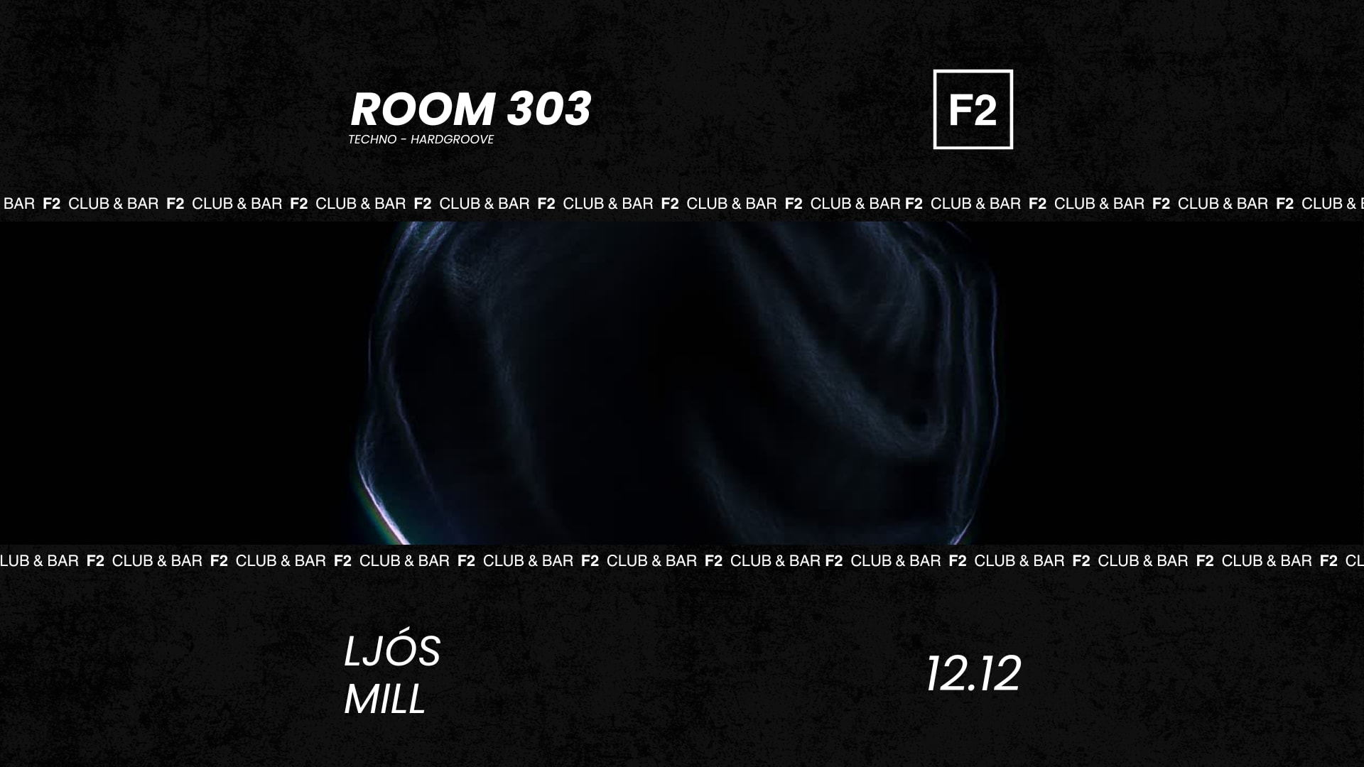 F2 Club • Room 303 - Ljós & Mill