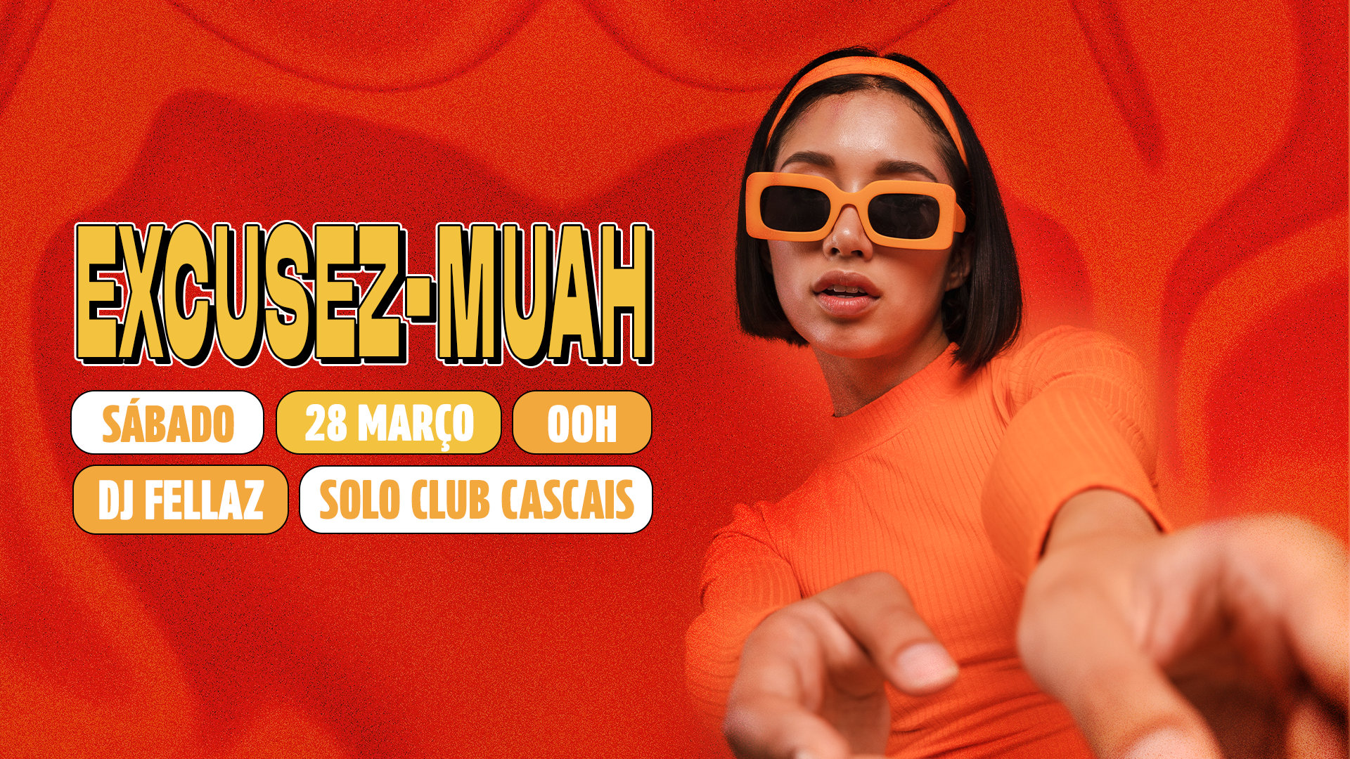 28 Março Sábado - Excusez-Muah Com Dj Fellaz