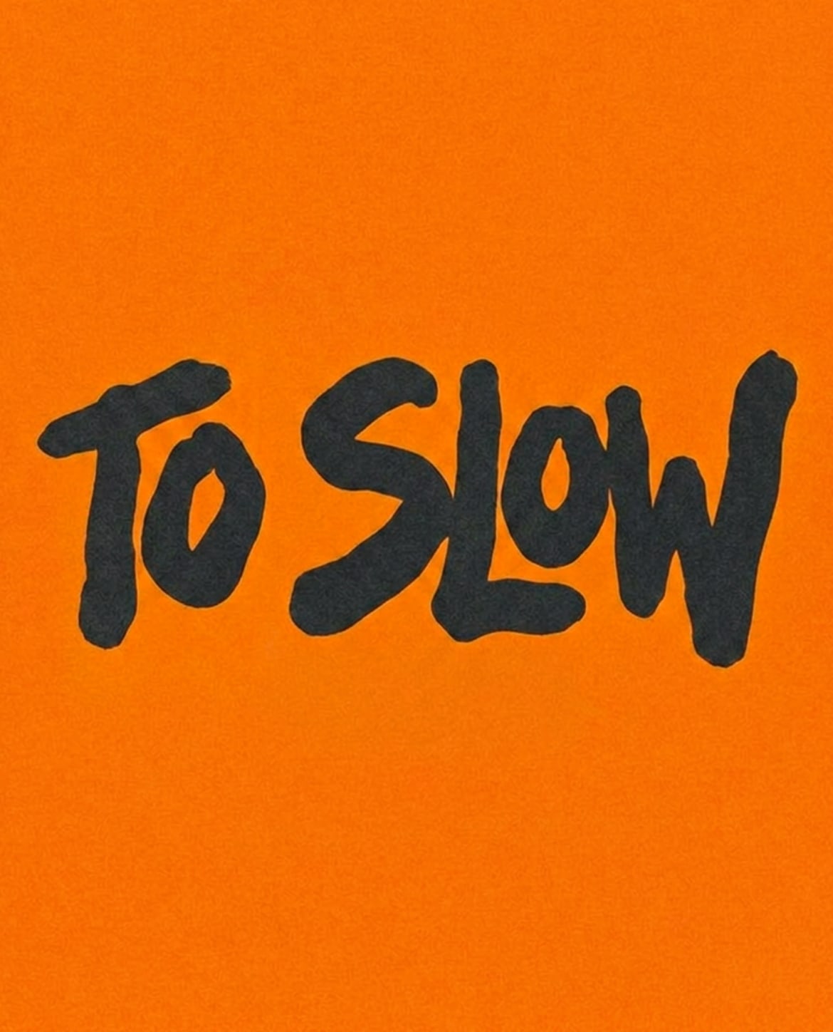 To Slow_05/09