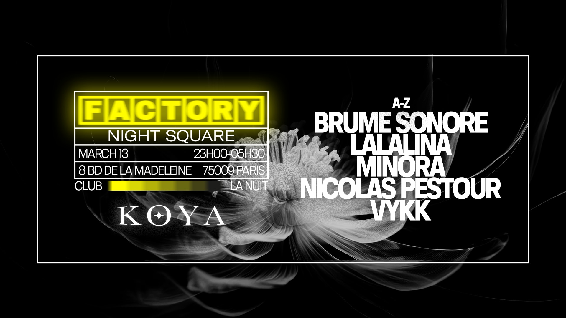 Factory X Koya @La Nuit | 13 Mars