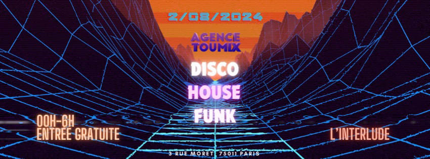 Agencetoumix • L’Interlude Paris (Disco,Funk,House/Gratuit)