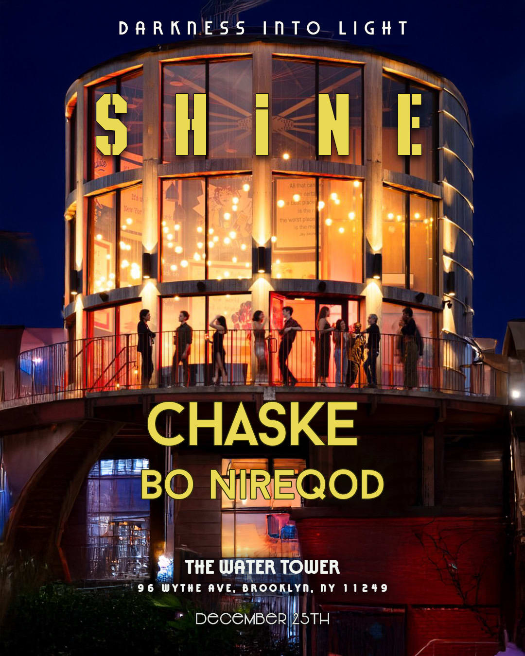 Shine -  Darkness Into Light Ft. Chaske @ The Water Tower