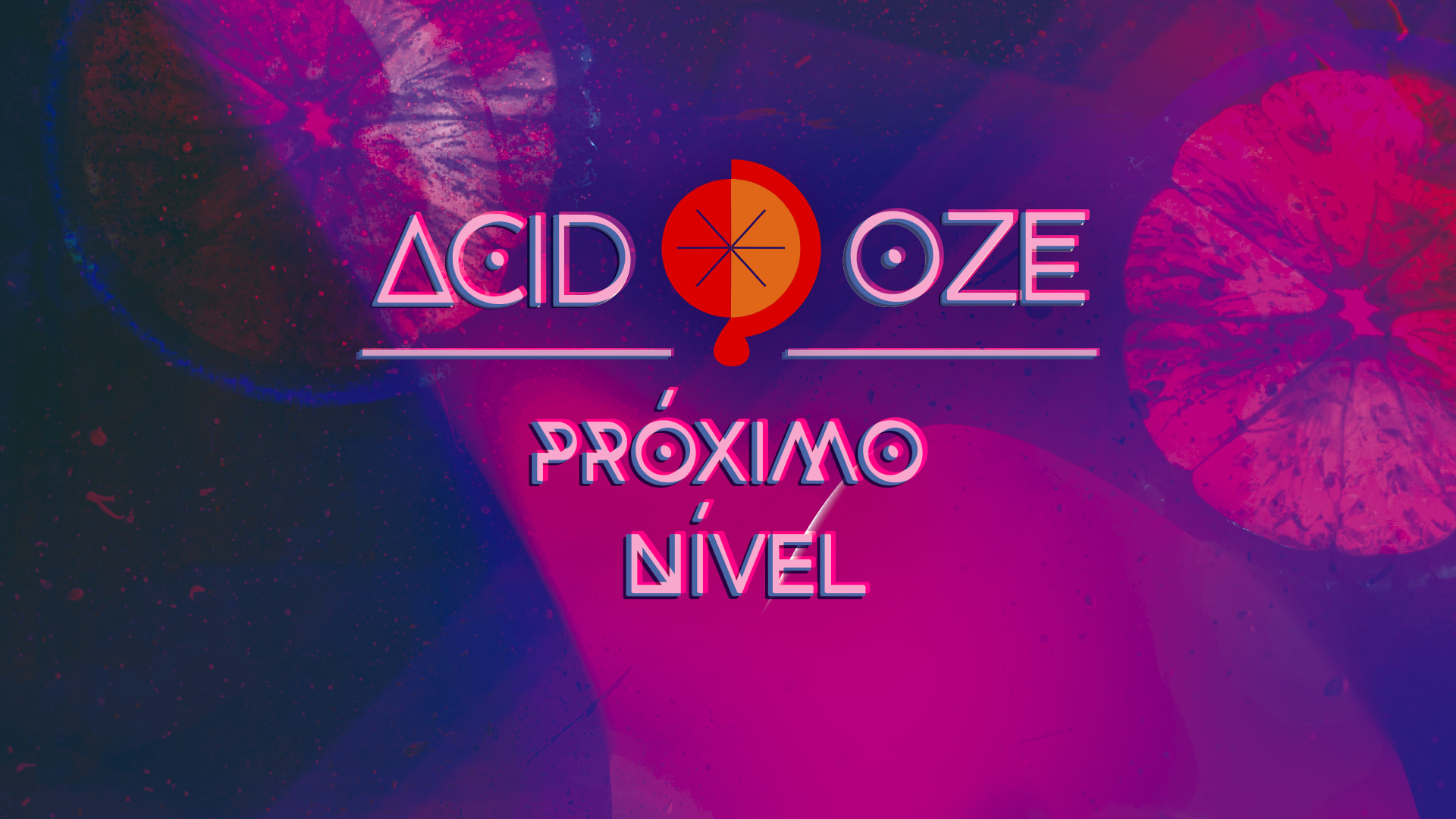 Acid.Oze - Próximo Nível