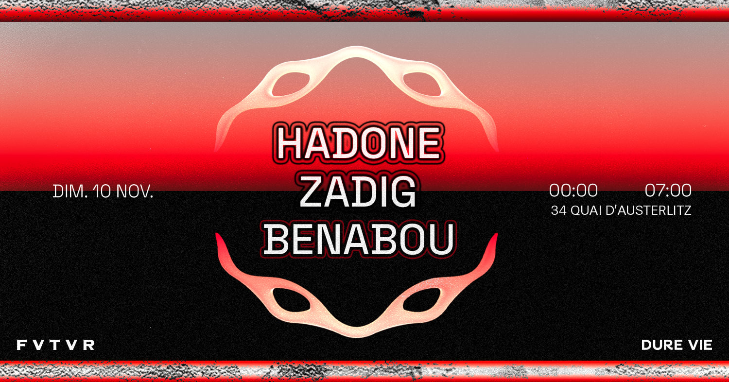 Dure Vie : Hadone, Zadig, Benabou