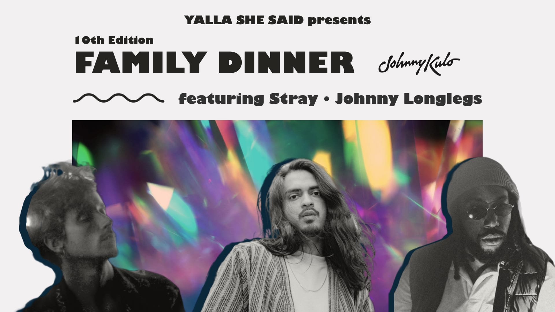 Yalla She Said Presents:10th Family Dinner With Johnny Kulo 
