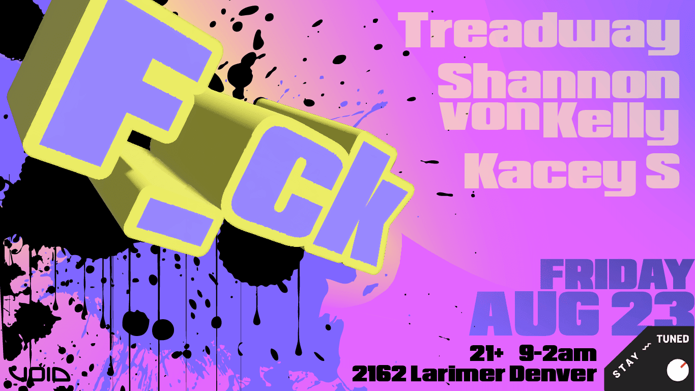 F_Ck Presents: Kacey S, Treadway, Shannon Von Kelly