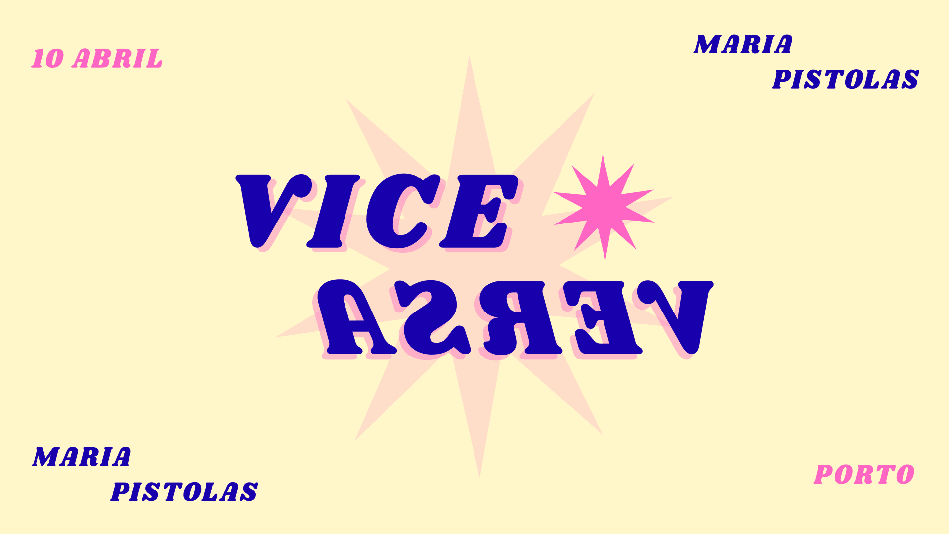 Fri. 10/04 - Vice Versa X Maria Pistolas