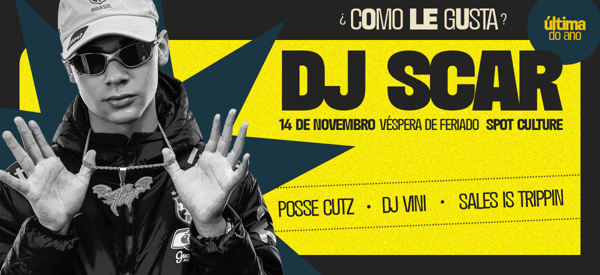 ¿Como Lê Gusta? Dj Scar | A Última Do Ano