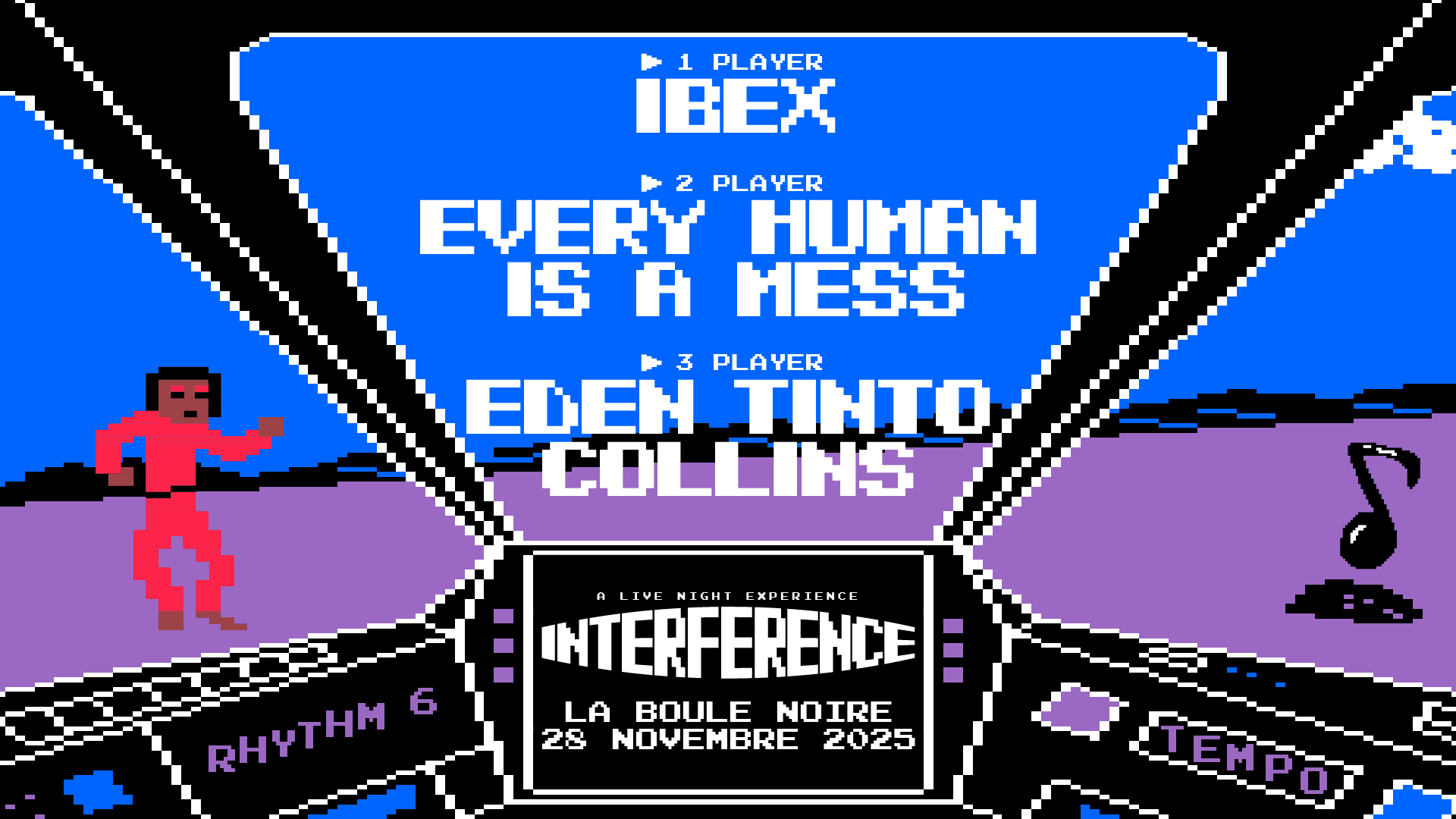 Interference #10 : Ibex, Every Human Is A Mess, Eden Tinto..