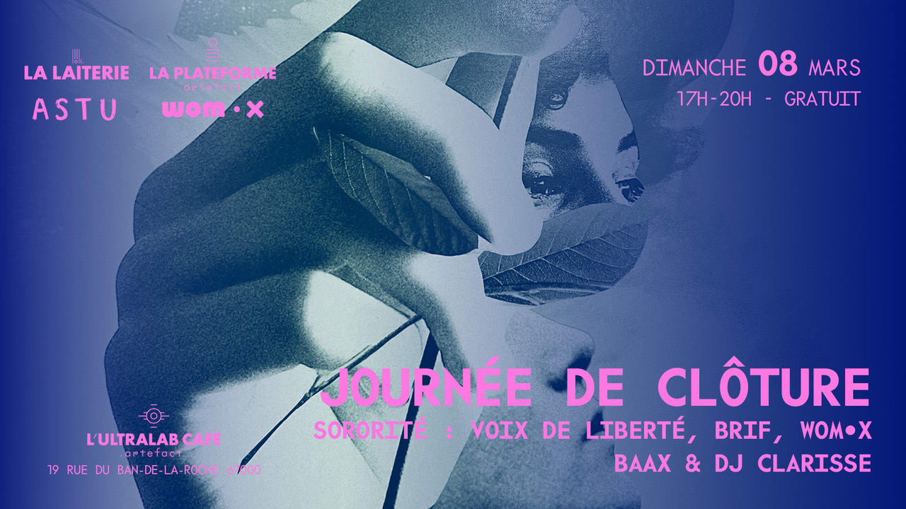 Journée De Clôture — Sororité : Voix De Liberté; Brif; Wom•X