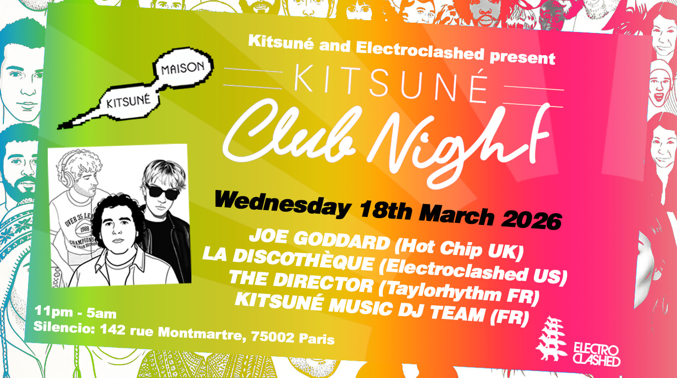 Kitsune X Electroclashed: Joe Goddard & Friends
