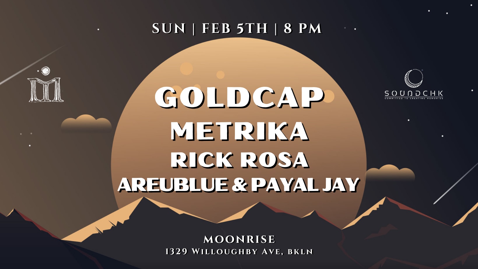 Soundchk & Moonrise Present: Goldcap, Metrika + More