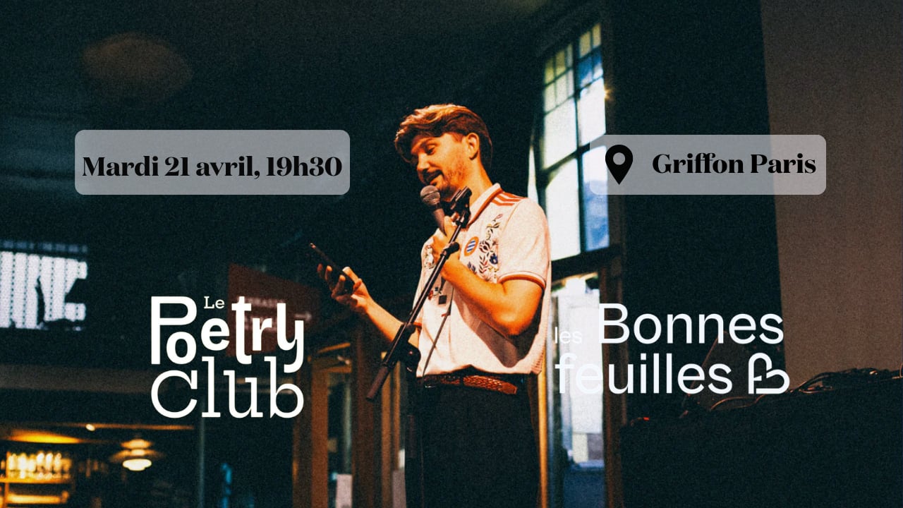 Scène Poétique : Les Bonnes Feuilles & Le Poetry Club