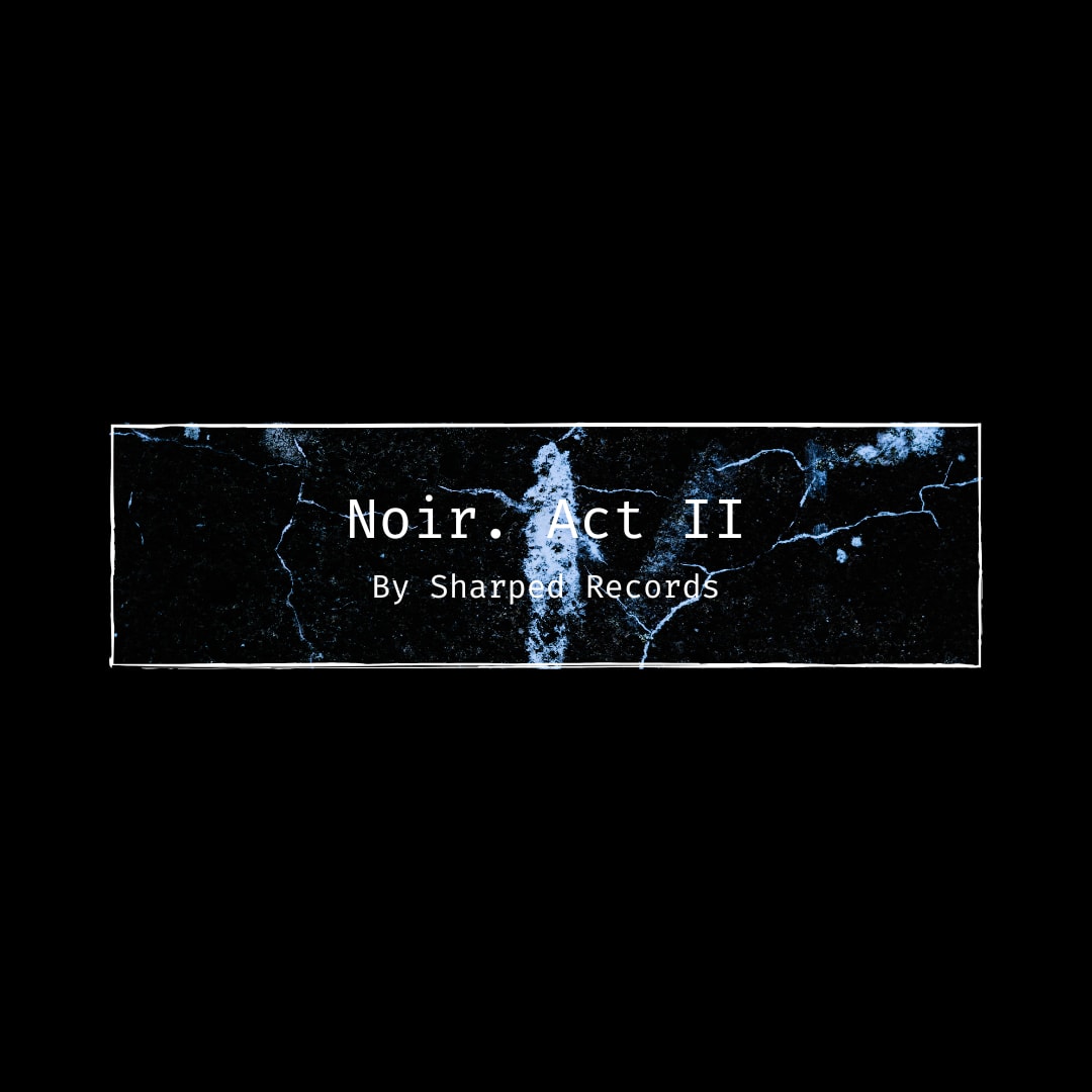 Noir. Act II W/ Pastram & Ramtarr