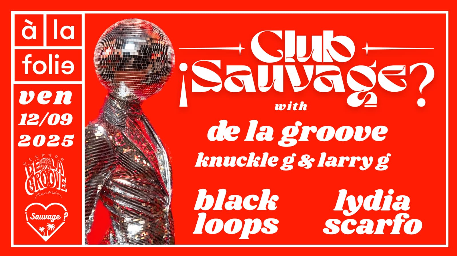 ¡Club Sauvage: De La Groove / Blackloops / Lydia Scarfo?