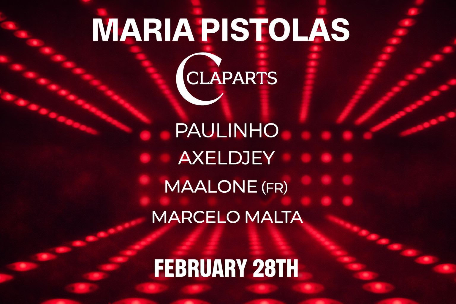 Sat. 28/02 - Club By Claparts | Maria Pistolas