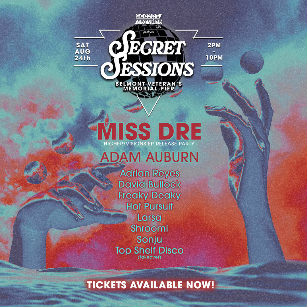 Secret Sessions - Miss Dre Ep Release ; Adam Auburn + More