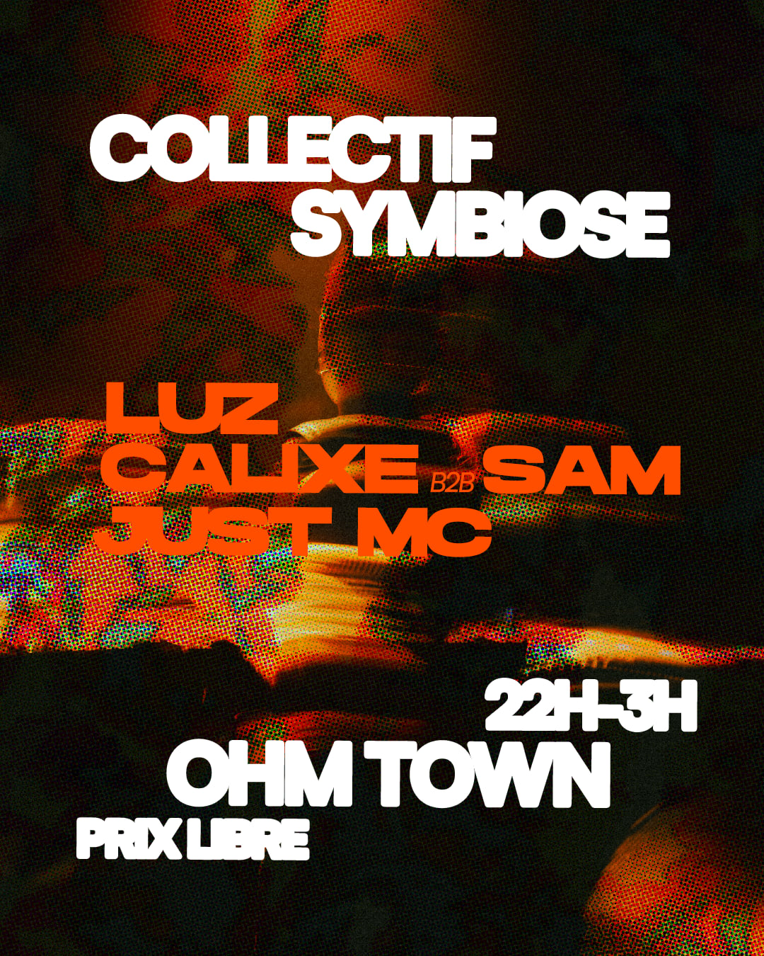 Collectif Symbiose : Luz, Calixe B2b Sam & Just MC @Ohm Town