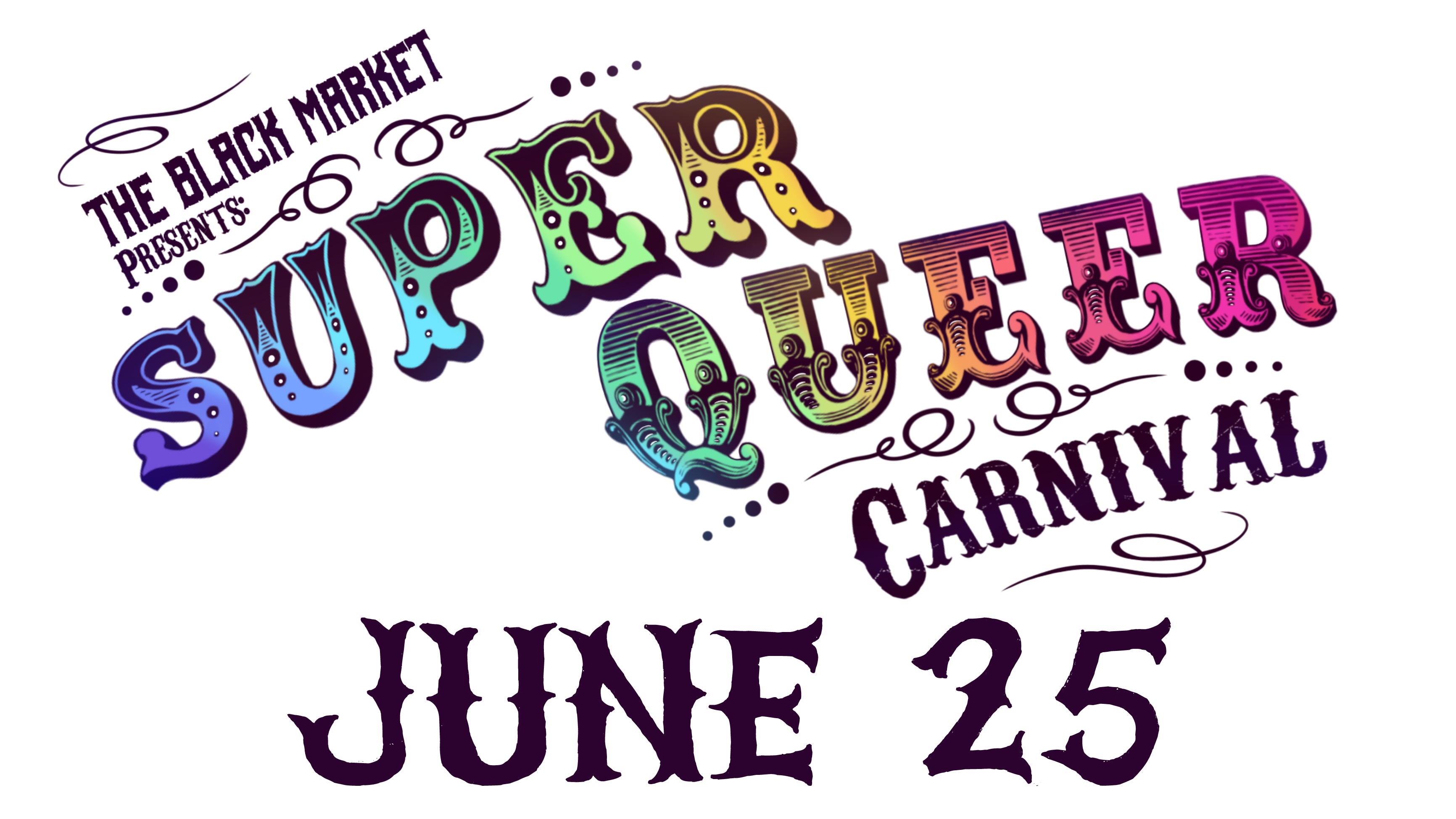 The Black Market Presents Super Queer Carnival 