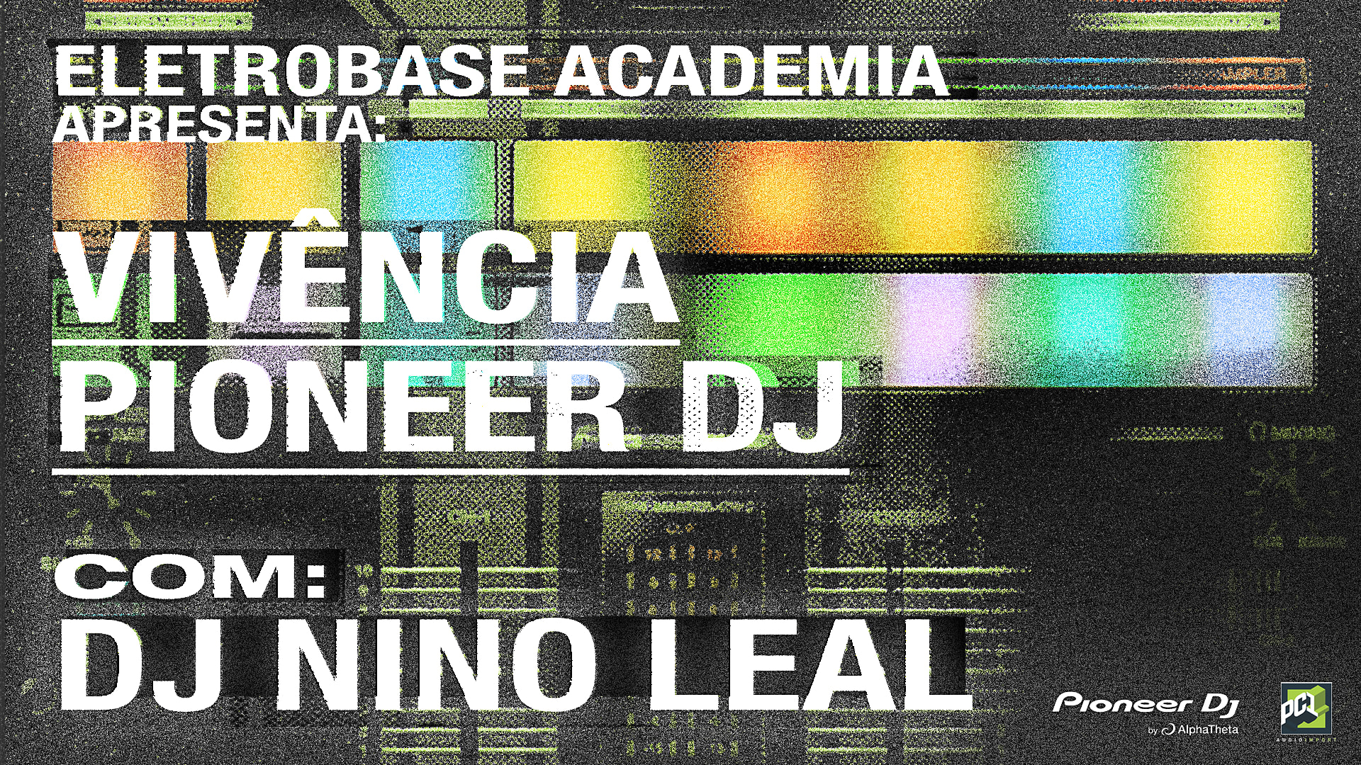Eletrobase Academia De Djs Apresenta: Vivência Pioneer