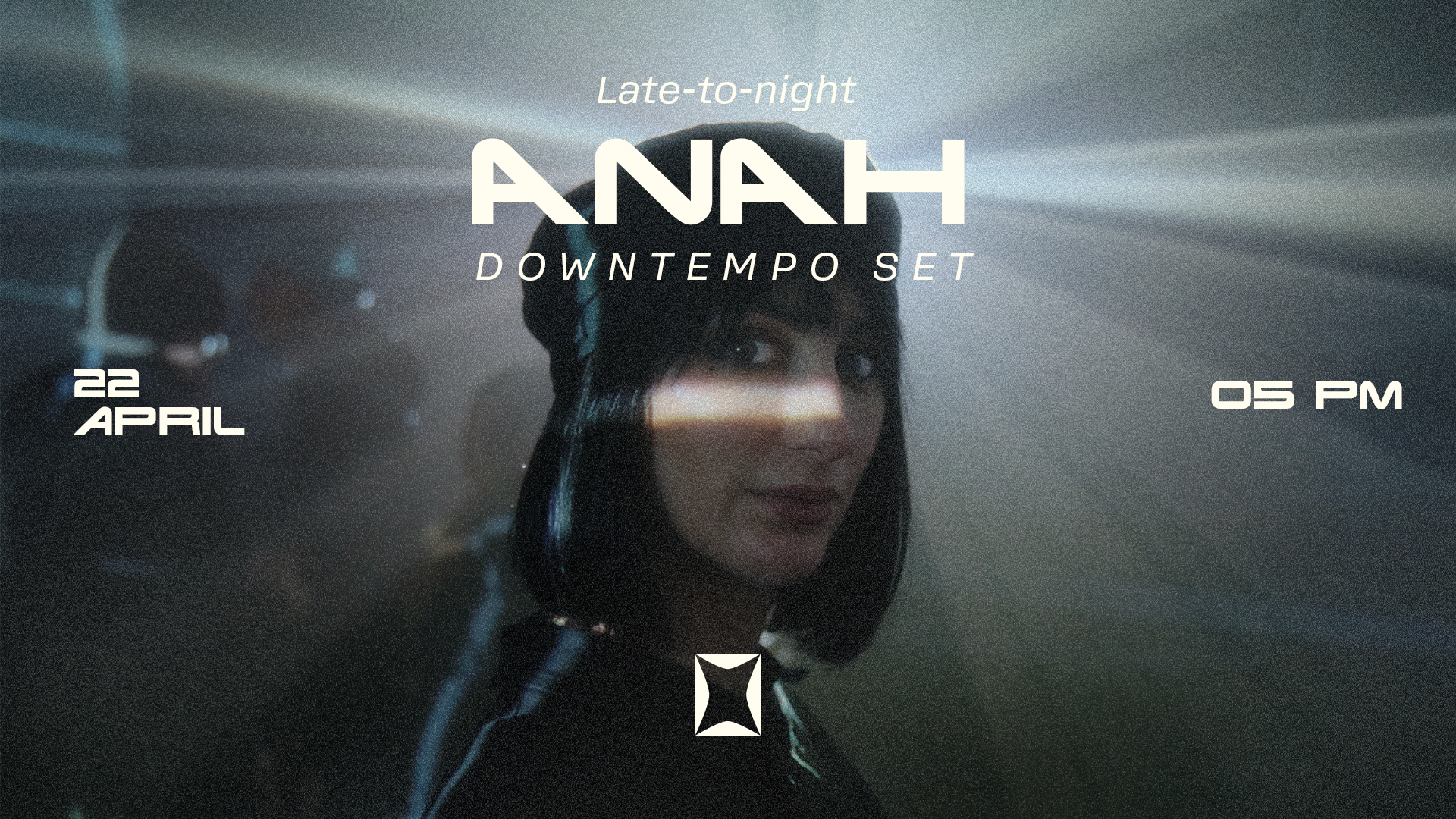 Late-To-Night W/ Anah (Downtempo Set)