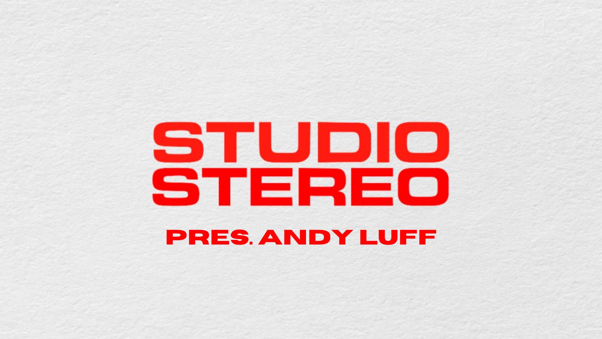 Studio Stereo Pres. Andy Luff