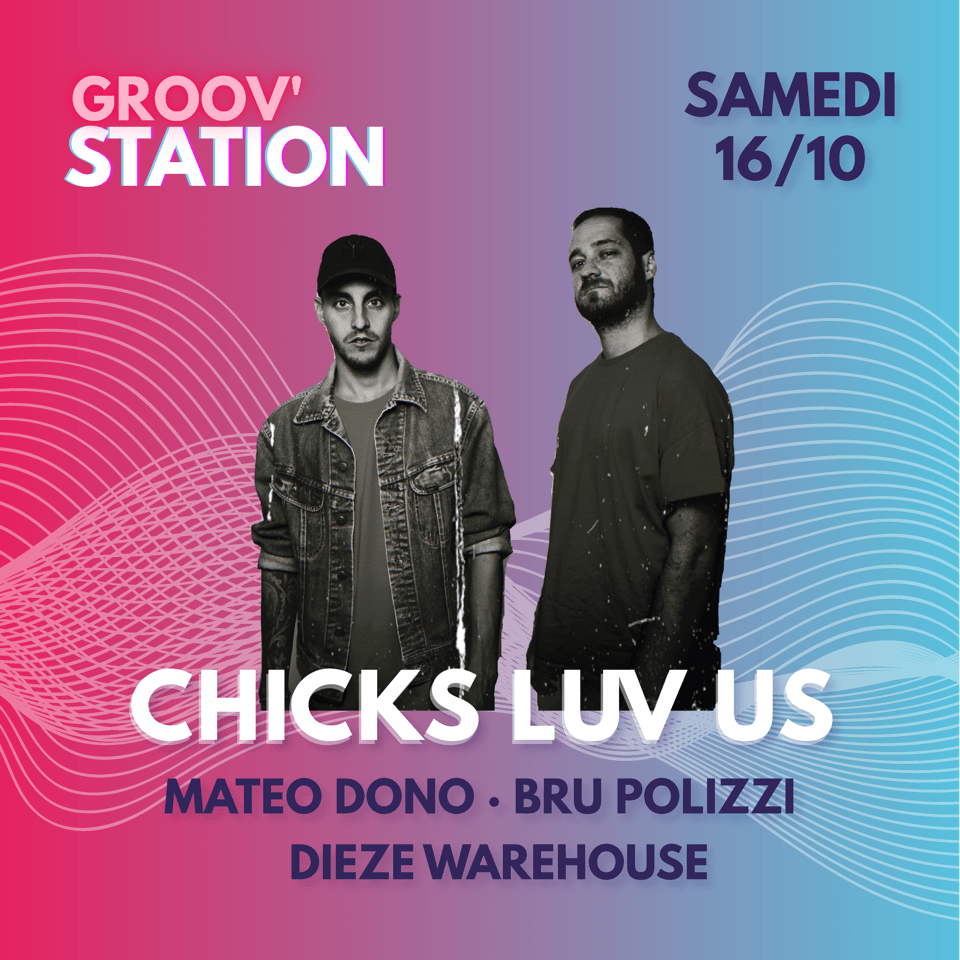 Groov'station X Chicks Luv Us 