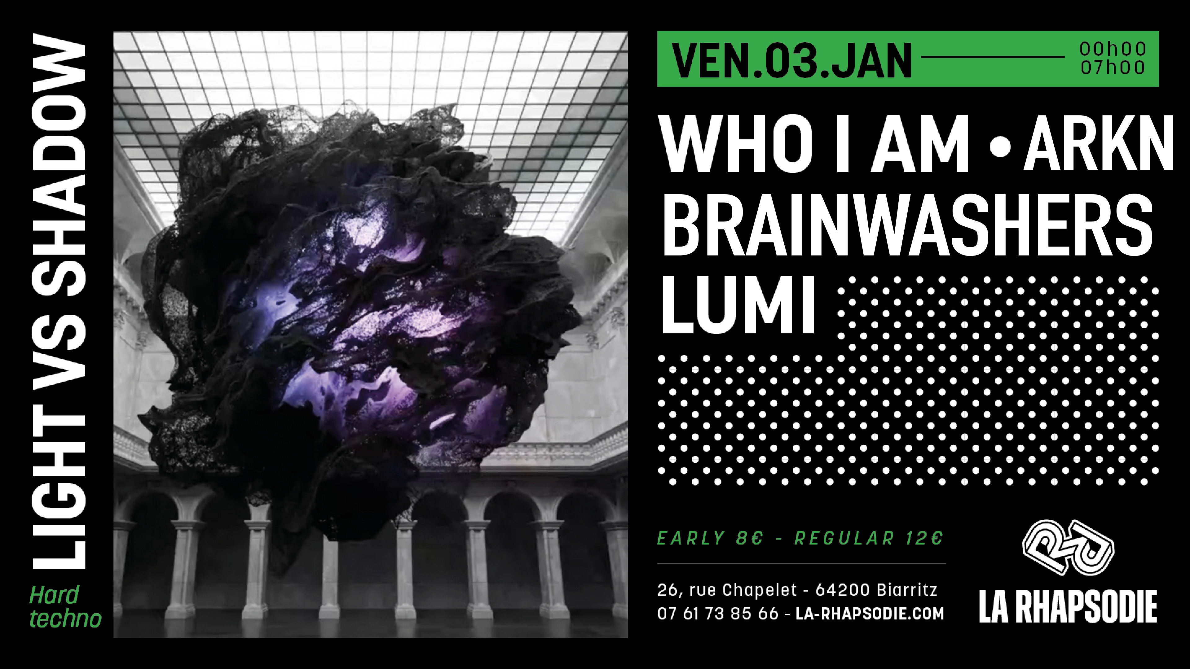 Light Vs Shadow : Who I Am • Arkn • Brainwashers • Lumi