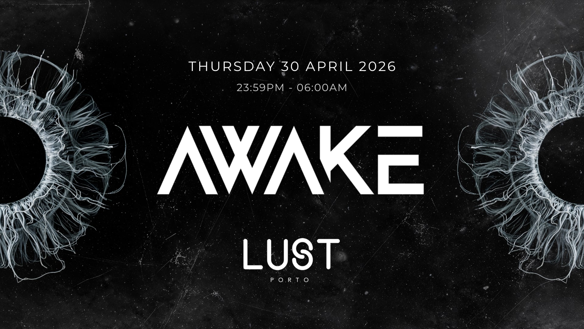 Awake X Lust Porto - 30th April