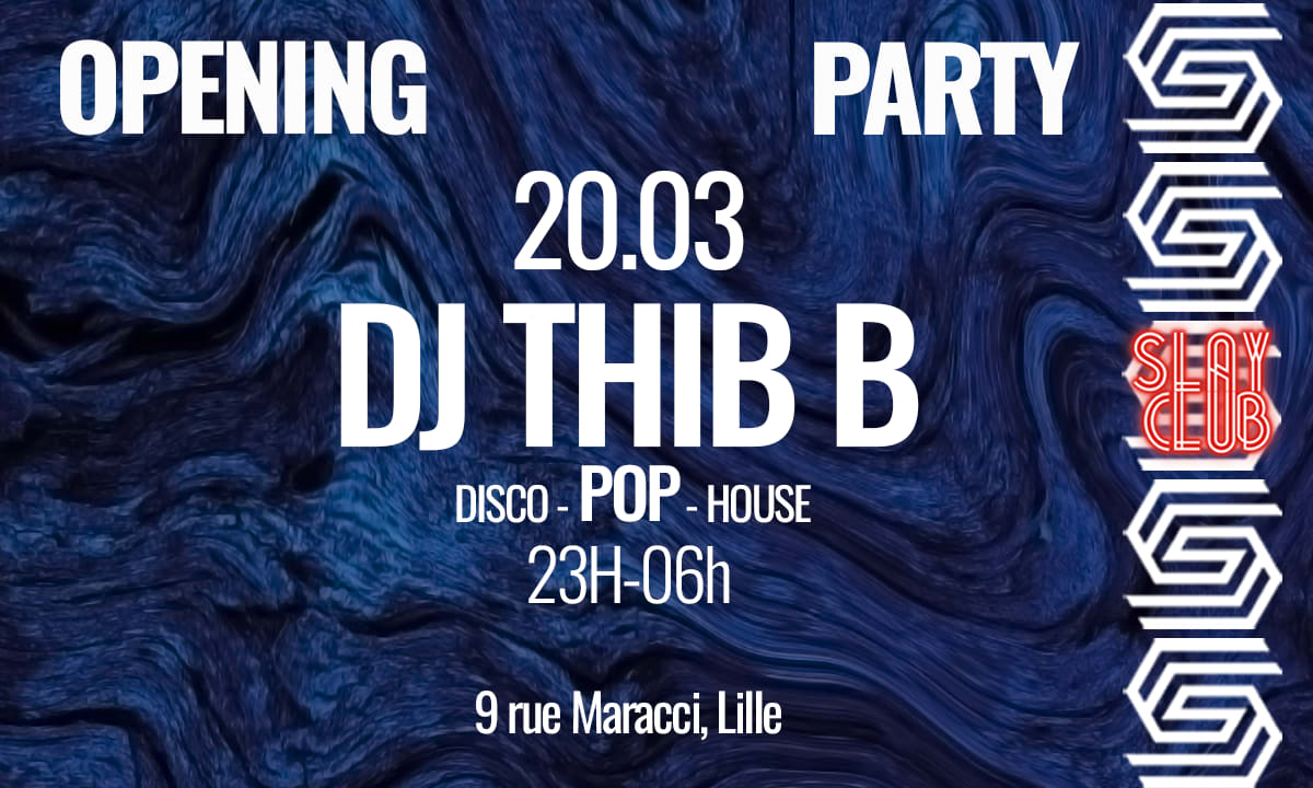 Slay Club : Opening Party 20/03