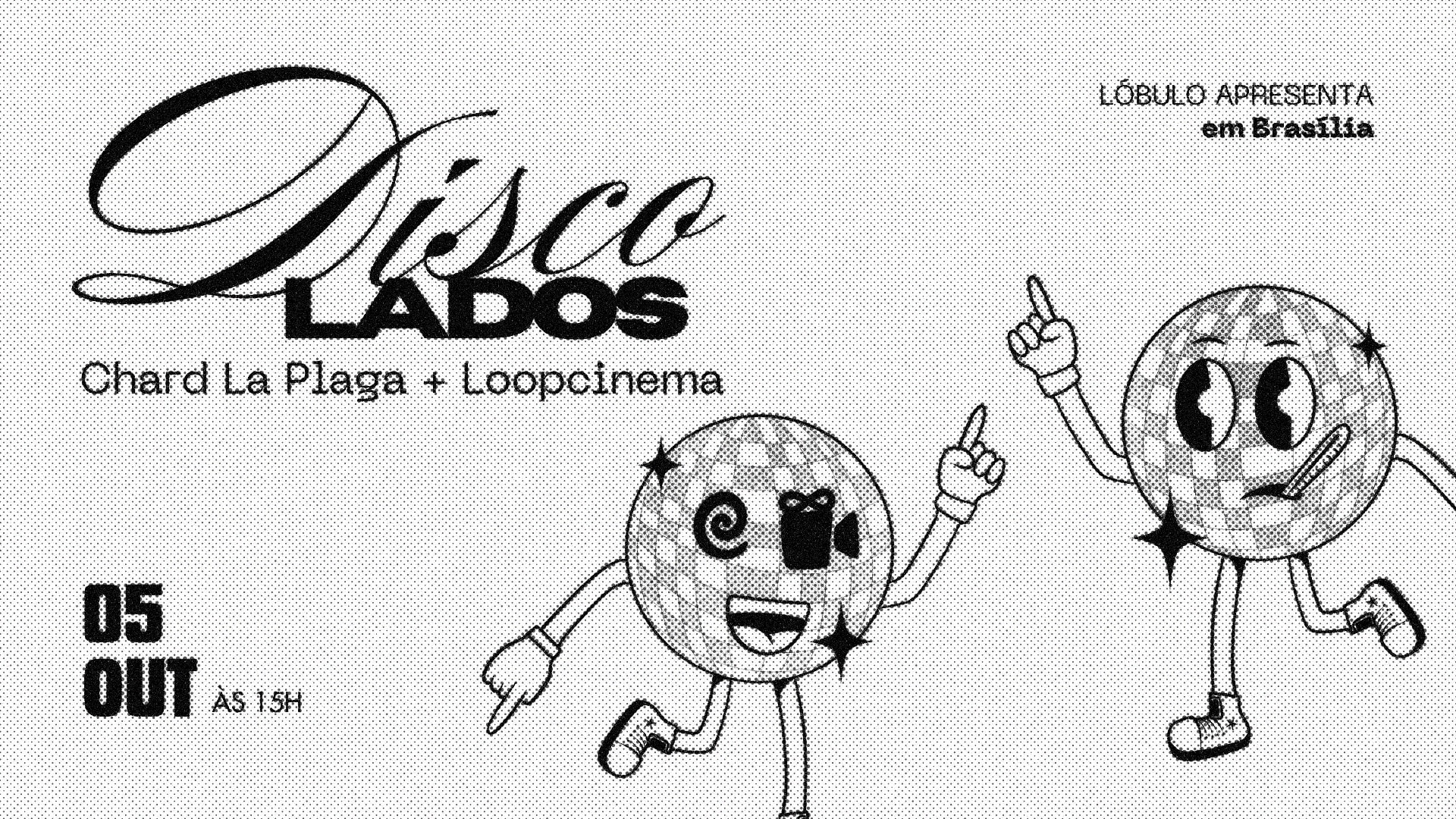 Discolados Com Chard La Plaga E Loopcinema Em Brasília
