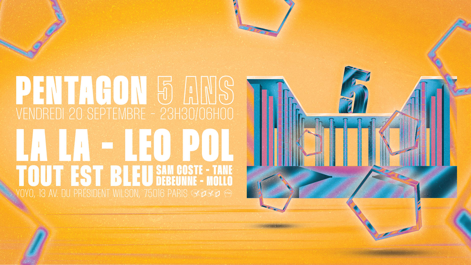 Pentagon 5 Ans : La La, Leo Pol & Tout Est Bleu @Yoyo