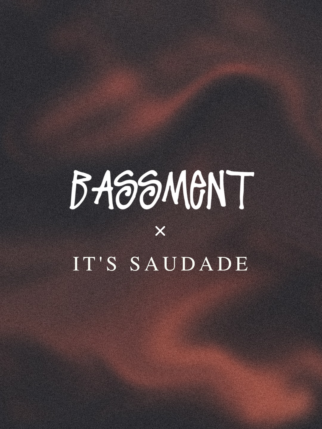 Bassment X It´S Saudade