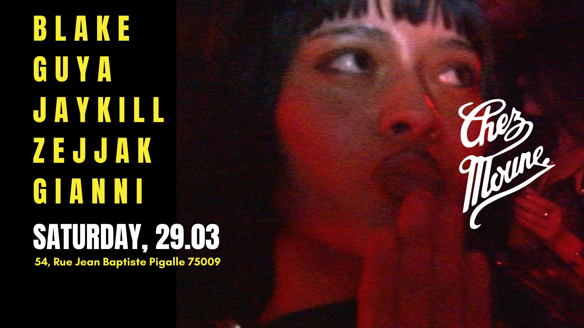 Blake / Guya / Jaykill / Zejjak & Gianni 29.03 - @Chezmoune